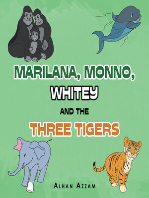 cover image of Marilana, Monno, Whitey and the Three Tigers